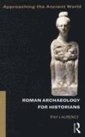 Roman Archaeology for Historians