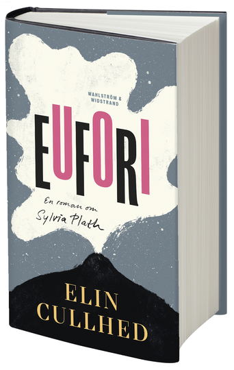 Eufori - En Roman Om Sylvia Plath