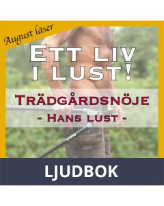 Trädgårdsnöje ~ Genom hans ögon ~ August läser - erotiska noveller, Ljudbok