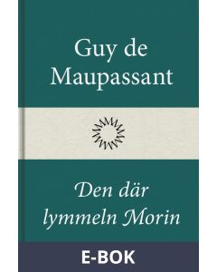 Den där lymmeln Morin, E-bok