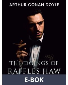 The Doings of Raffles Haw, E-bok