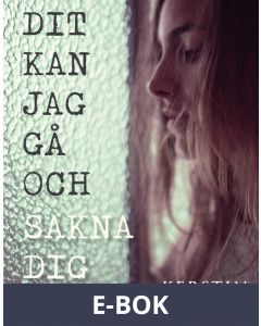 Dit kan jag gå och sakna dig, E-bok