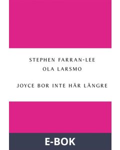 Joyce bor inte här längre: om den nya irländska prosan, E-bok