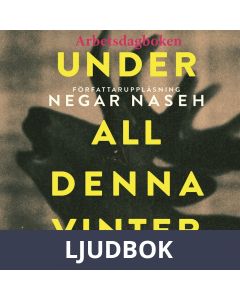 Under all denna vinter - Arbetsdagboken, Ljudbok