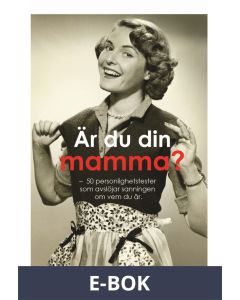 Är du din mamma? : 50 personlighetstest som avslöjar sanningen om vem du är (PDF), E-bok