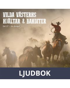 Vilda Västerns hjältar och banditer: del 27, Ljudbok