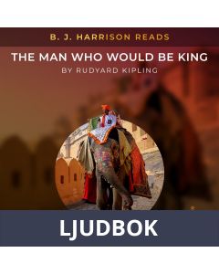 B. J. Harrison Reads The Man Who Would Be King, Ljudbok