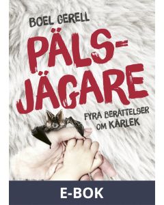 Pälsjägare: Fyra berättelser om kärlek, E-bok