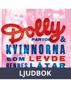 Dolly Parton och kvinnorna som levde hennes låtar, Ljudbok