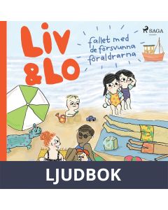 Liv och Lo. Fallet med de försvunna föräldrarna, Ljudbok