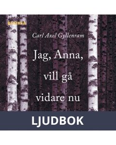Jag, Anna, vill gå vidare nu, Ljudbok