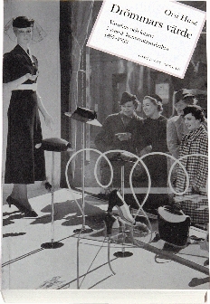 Drömmars Värde - Varuhus Och Lotteri I Svensk Konsumtionskultur 1897-1939