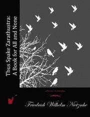 Thus Spake Zarathustra: A Book for All and None