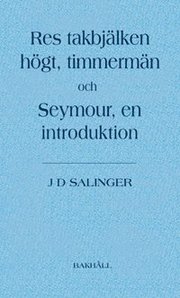 Res takbjälken högt, timmermän och Seymour, en introduktion