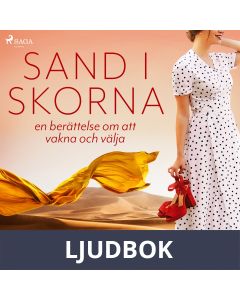 Sand i skorna : en berättelse om att vakna och välja, Ljudbok