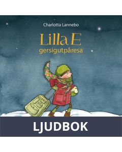 Lilla E ger sig ut på resa, Ljudbok