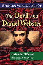 The Devil and Daniel Webster, and Other Tales of American History