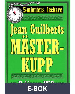 Jean Guilberts mästerkupp. Återutgivning av novell från 1928 kompletterad med ordlista. 5-minuters deckare, E-bok