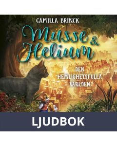 Musse & Helium. Den hemlighetsfulla världen, Ljudbok