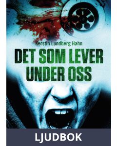 Det som lever under oss, Ljudbok