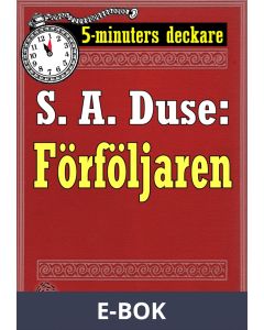 5-minuters deckare. S. A. Duse: Förföljaren. Återutgivning av text från 1920, E-bok