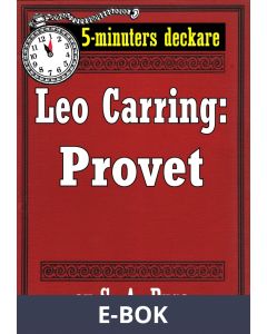 5-minuters deckare. Leo Carring: Provet. Detektivhistoria. Återutgivning av text från 1919, E-bok