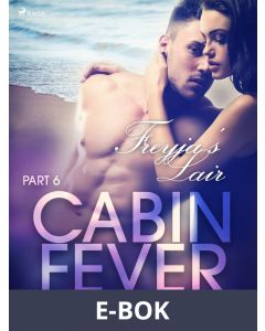 Cabin Fever 6: Freyja s Lair, E-bok