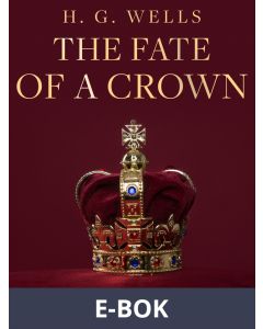 The Fate of a Crown, E-bok