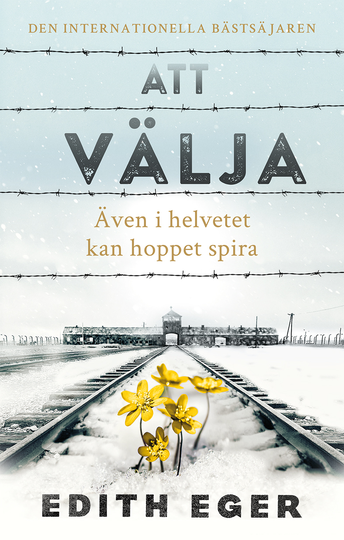 Att Välja - Även I Helvetet Kan Hoppet Spira