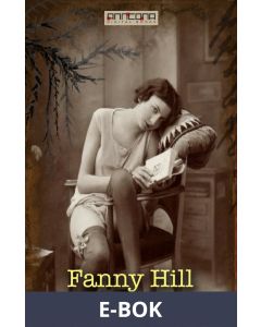 Fanny Hill: Memoirs of a Woman of Pleasure, E-bok
