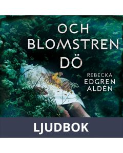 Och blomstren dö, Ljudbok