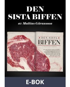 Den sista biffen - Ett reportage om kött ur magasinet Filter, E-bok