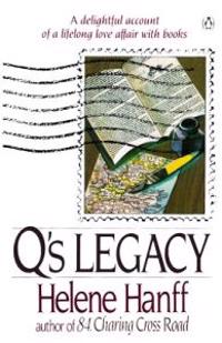 Q's Legacy: A Delightful Account of a Lifelong Love Affair with Books