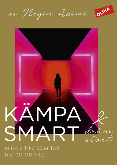 Kämpa Smart & Dröm Stort - Mina 9 Tips Som Tar Dig Dit Du Vill