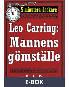 5-minuters deckare. Leo Carring: Mannens gömställe. Detektivhistoria. Återutgivning av text från 1921, E-bok