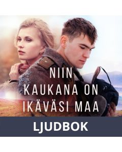 Niin kaukana on ikäväsi maa, Ljudbok