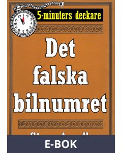 5-minuters deckare. Det falska bilnumret. Återutgivning av text från 1935, E-bok