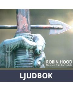 Mannen från Barnsdale: historien om Robin Hood och hans legend, Ljudbok