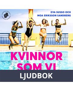 Kvinnor som vi : En roman om fyra kvinnors lust och längtan, Ljudbok