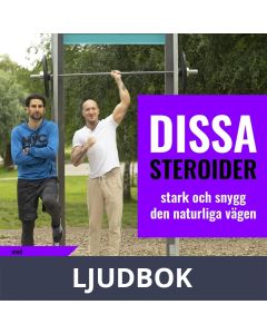 Dissa Steroider - stark & snygg den naturliga vägen, Ljudbok