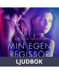 Min egen regissör - erotisk novell, Ljudbok