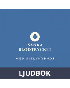 Sänka blodtrycket - med självhypnos, Ljudbok
