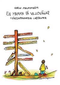 En mamma på villovägar:i vårdapparatens labyrinter