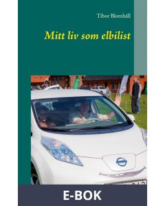 Mitt liv som elbilist: kåserier, E-bok