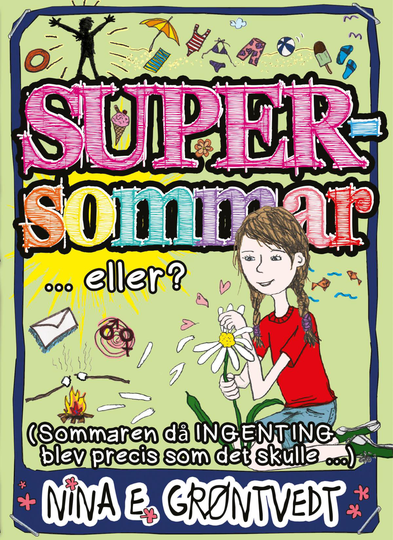 Supersommar ... Eller? - (den Sommaren När Ingenting Blev Riktigt Som Det Skulle)