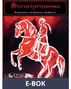 Soturiprinsessa: Kadonneen valtakunnan aikakirjat I, E-bok