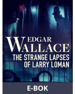 The Strange Lapses of Larry Loman, E-bok