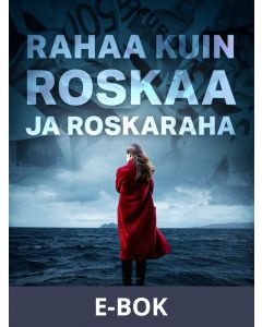 Rahaa kuin roskaa ja roskaraha: Actus purus, E-bok