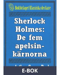 Sherlock Holmes: Äventyret med de fem apelsinkärnorna - Återutgivning av text från 1947, E-bok