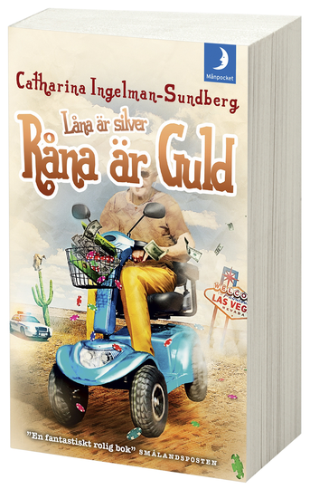 Låna Är Silver, Råna Är Guld